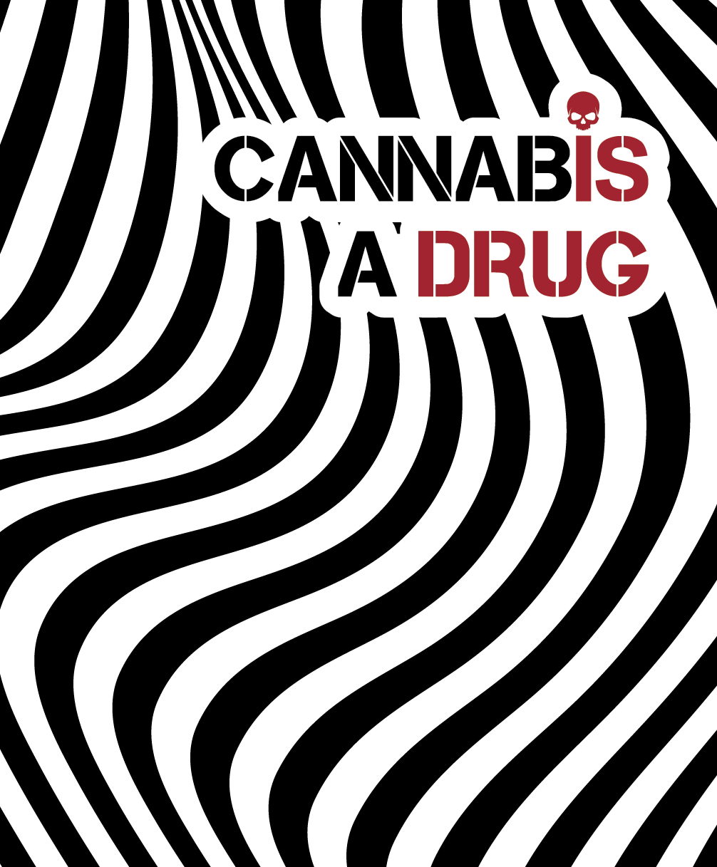 Cannabis is a drug